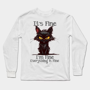 It's Fine I'm Fine Everything is Fine Long Sleeve T-Shirt